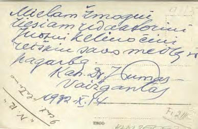 86 ALFAS PAKĖNAS Vaižganto autografai. biesu; nieko negalįs galvoti, naktimis nemiegąs (A. Merkelis. Juozas Tumas Vaižgantas, p.202. Kaunas, 1934). V. Maciūnas. Jakštas bara Vaižgantą.