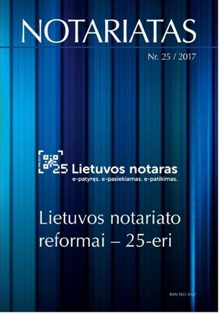 25 numeris skirtas 2017 metų gruodžio 2-ąją paminėtoms Lietuvos notariato reformos 25- osioms metinėms.