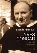 D abord par son sujet, le dominicain Yves Congar est une figure du catholicisme et donc c est toute l histoire du catholicisme du siècle précédent que l on aborde.