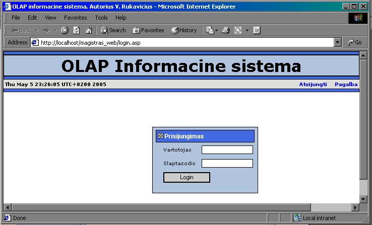 Sistemos technologija Sistema turi būti realizuota pritaikant ASP puslapių technologiją su MS Analytical services OLAP duomenimis. 4.