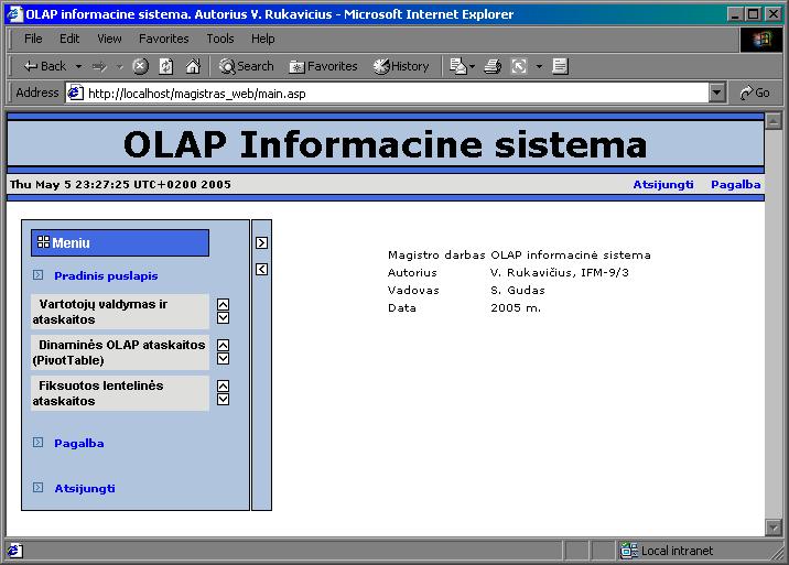 20 pav. Programos valdymo langas 4.9 Duomenų šaltiniai ir struktūros OLAP sistemoje galime išskirti tris duomenų struktūras, kurios reikalingos funkcionalumui užtikrinti: Detalių duomenų šaltinis.
