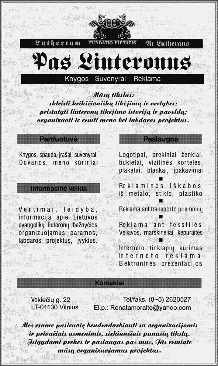 reformacijos propaguotas humanistines švietimo, tautiškumo bei tolerancijos idėjas ir apmąstyti jų gyvybingumą bei prasmę šiandieninėje modernioje, tačiau dažnai išskirtinių materialinio komforto