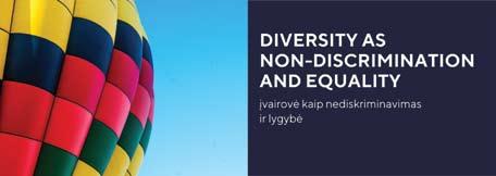 Lithuanian Diversity Charter Iniciatyva Initiative The Diversity Charter is an initiative that unites organisations that, by signing the Charter document, commit to ensuring equal opportunities in