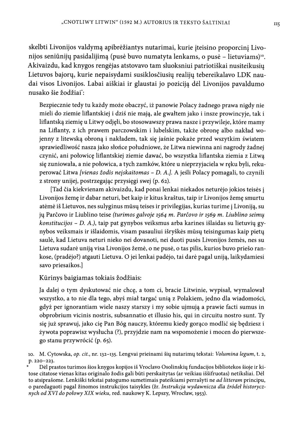 CNOTLIWY LITWIN" (1592 M.) AUTORIUS IR TEKSTO SALTINIAI 115 skelbti Livonijos valdym? apibreziantys nutarimai, kurie iteisino proporcini Livonijos senidniju pasidalijim?