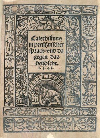 Seniausia lituanistikos rinkinio knyga yra prûsø katekizmas Catechismus in preüssnischer Sprach und da gegen das deüdsche, 1545.