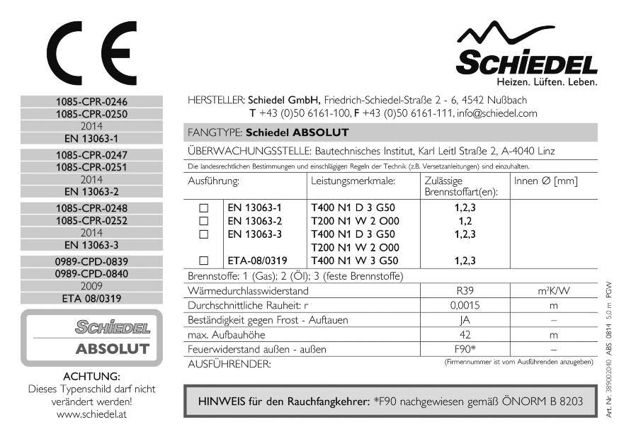Informacija apie produktų ţenklinimą Austrijoje Techninių duomenų lentelę su CE ţenklu pritvirtinkite prie kamino Gerbiamas statytojau, dėkojame, kad pasirinkote kokybišką Schiedel įmonės produktą.