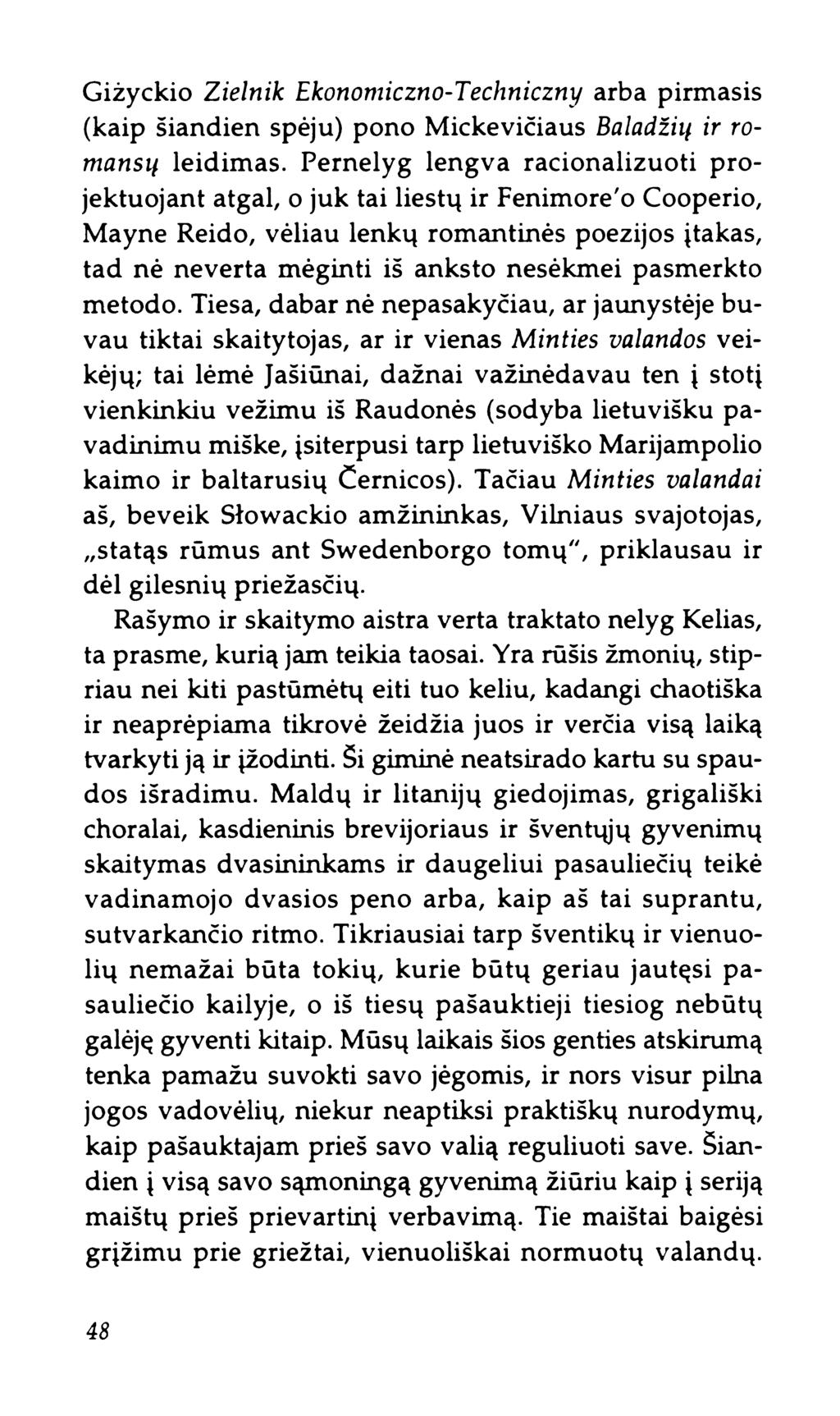 Gižyckio Zielnik Ekonomiczno-Techniczny arba pirmasis (kaip šiandien spėju) pono Mickevičiaus Baladžių ir romansų leidimas.