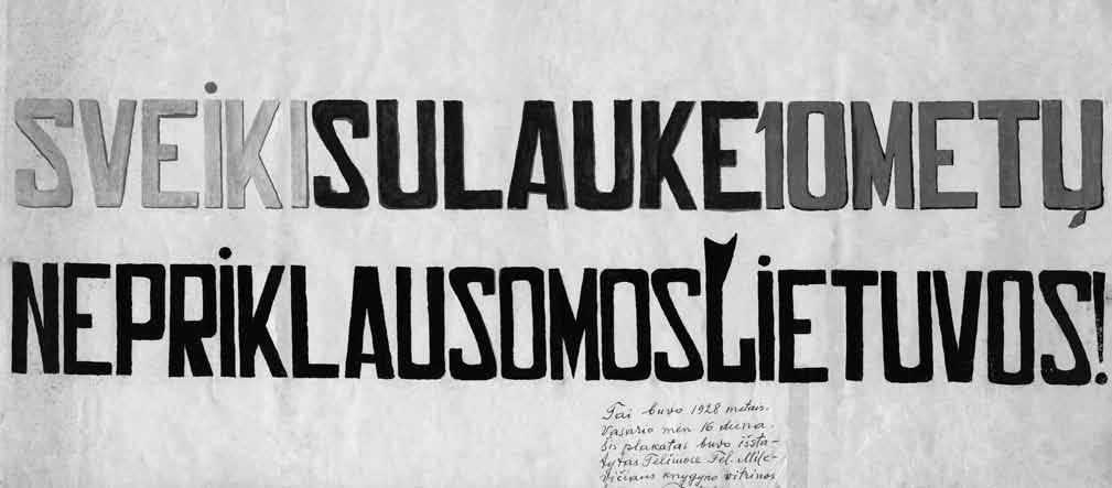 Jausmų antplūdį sukelia dar vienas eksponatas iš šio asmens archyvo autentiškas Lietuvos Nepriklausomybės 10-ties metų sukakčiai skirtas plakatas, 1928 m. vasario 16 d.