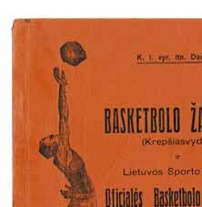 Krepšinio kelias į Lietuvą... 1926 1927 m. Stepono Dariaus parengtos krepšinio žaidimo taisyklės 1922 m.