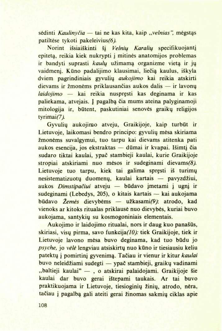 sėdinti Kaulinyčia tai ne kas kita, kaip velnias ", mėgstąs patiltėse tykoti pakeleivius(6).