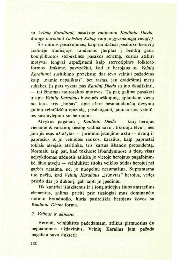 su Velnių Karaliumi, pasakoje vadinamu Kauliniu Diedu, drauge nurodant Geležinį Kalną kaip jo gyvenamąją vietą(1).