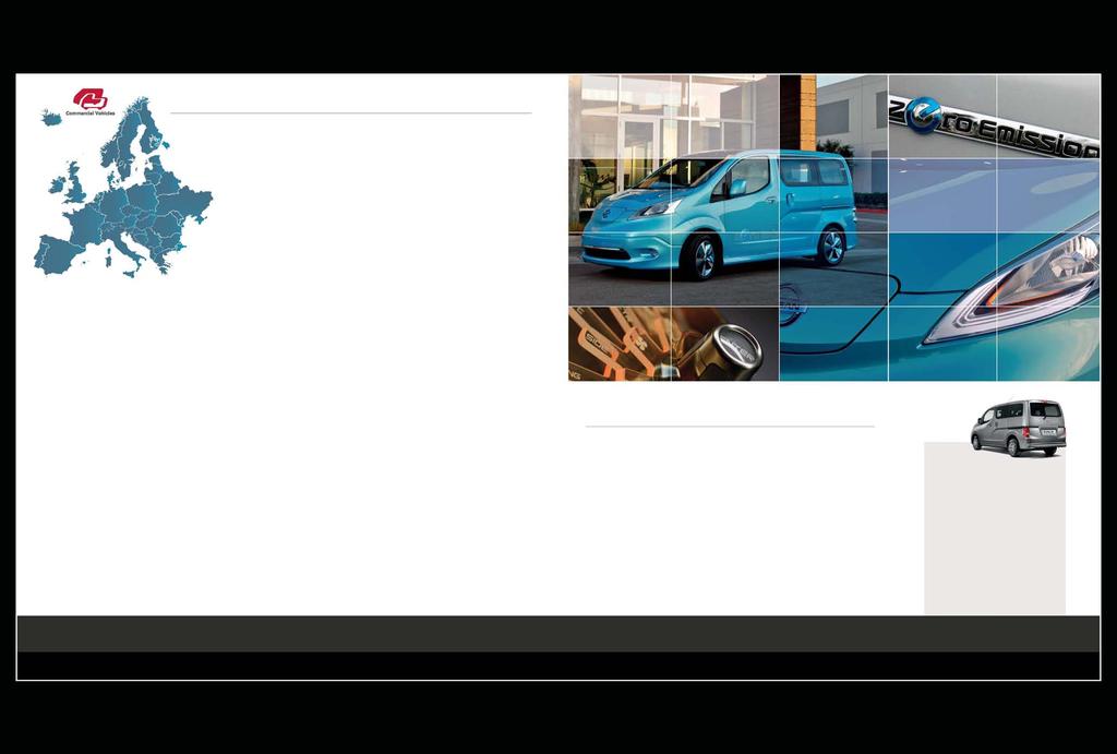 VAIRUOKITE BE RŪPESČIŲ SPECIALIZUOTAS LENGVŲJŲ KOMERCINIŲ TRANSPORTO PRIEMONIŲ TINKLAS Nissan, galėdama pasiūlyti plačiausią lengvųjų komercinių transporto priemonių (LKTP) asortimentą Europoje, nuo
