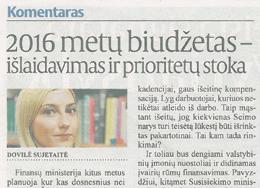 D. Sujetaitė. 2016 metų biudžetas išlaidavimas ir prioritetų stoka V. Žukauskas.