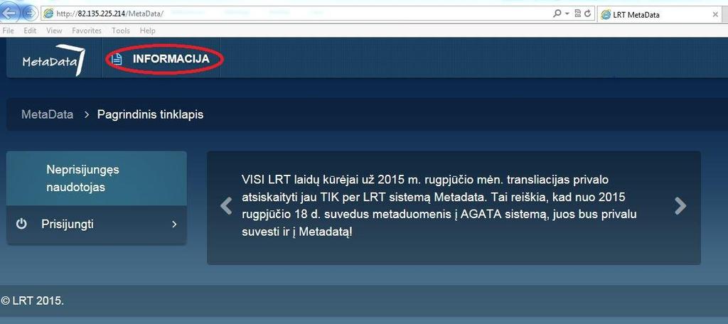 I. ĮŽANGA Sistema LRT Metadata skirta LRT prodiuseriams (vidaus ir išorės), su kuriais LRT yra pasirašiusi sutartis dėl produkcijos (laidų ir kt.) pirkimo aktualiam sezonui.