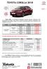 TOYOTA COROLLA 2018 Toyota Corolla tai sėkmingiausiai parduodamas automobilis pasaulyje. Vienuolikta Corolla karta pasižymi šiuolaikišku Toyota dizain